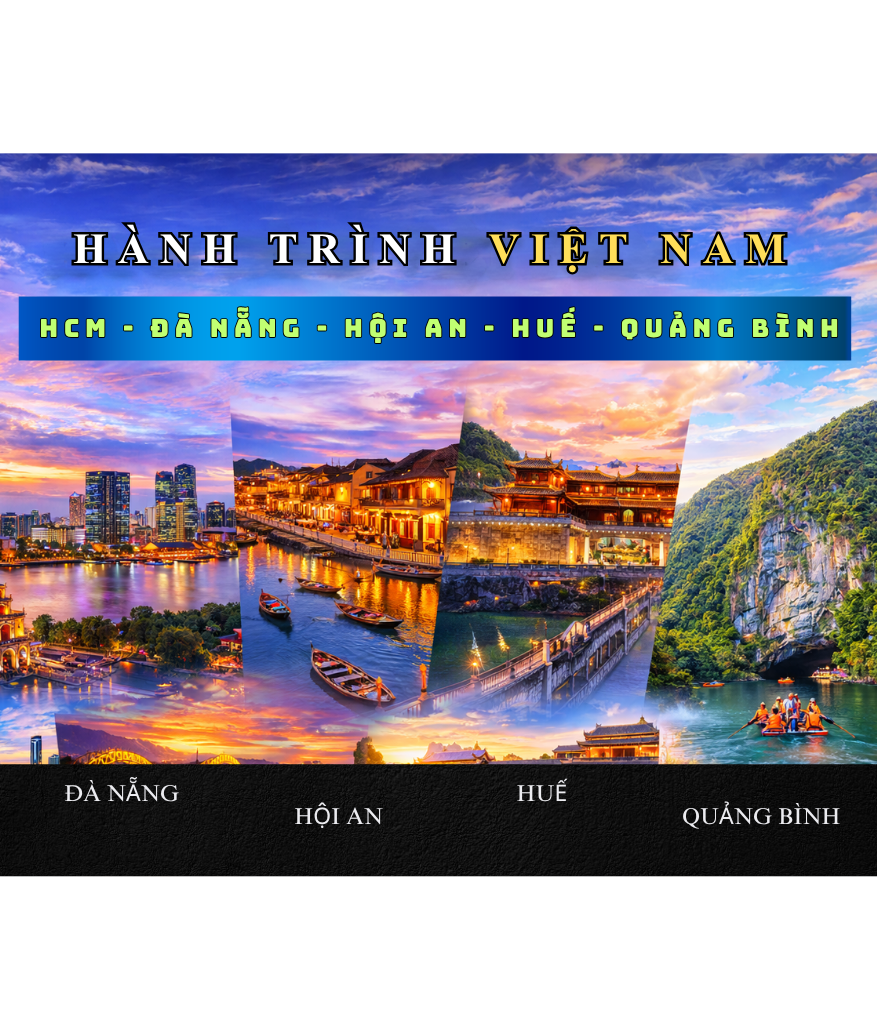 HCM – ĐÀ NẴNG – HỘI AN – HUẾ – QUẢNG BÌNH
