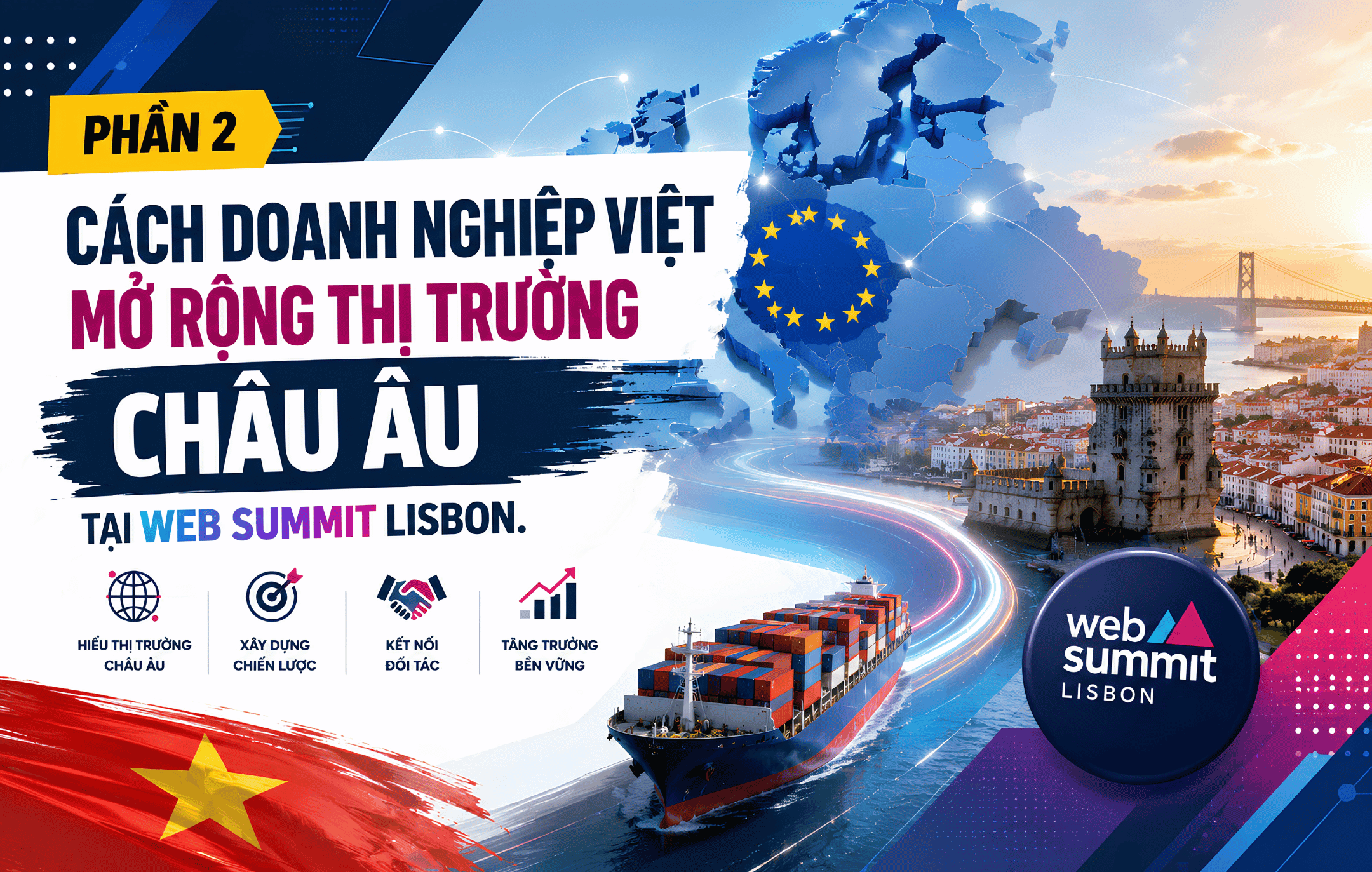 Web Summit 2026: Cách doanh nghiệp Việt mở rộng thị trường châu Âu. (Phần 2)