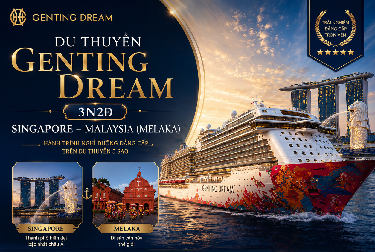 Du Thuyền Genting Dream 3N2Đ: Singapore - Malaysia (Melaka)