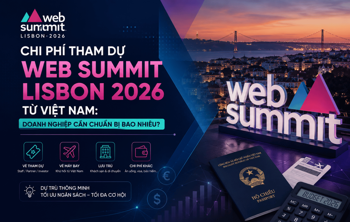 Chi phí tham dự Web Summit Lisbon 2026 từ Việt Nam: Doanh nghiệp cần chuẩn bị bao nhiêu?
